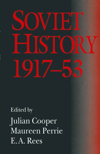 Julian Cooper, Maureen Perrie, E. A. Rees - Soviet History, 1917–53, Häftad