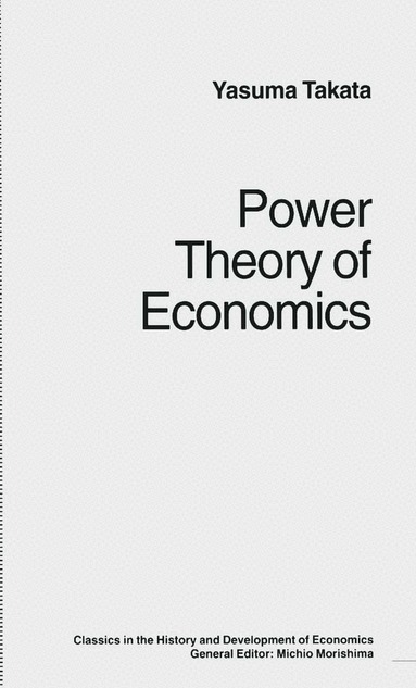 Yasuma Takata, trans Douglas W Anthony - Power Theory of Economics, Häftad
