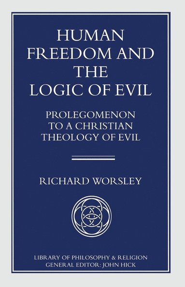 bokomslag Human Freedom and the Logic of Evil