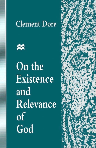 bokomslag On the Existence and Relevance of God