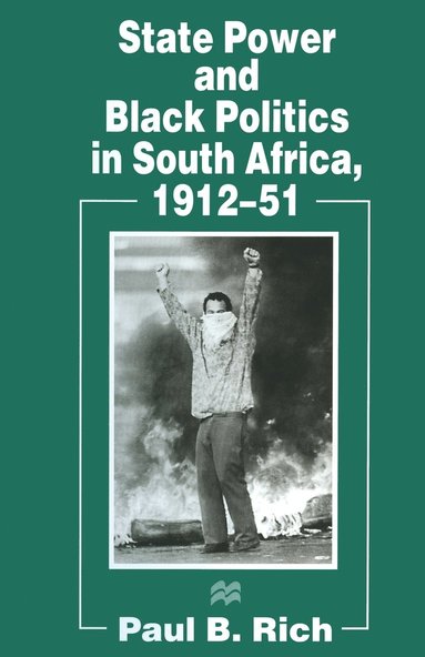 bokomslag State Power and Black Politics in South Africa, 191251
