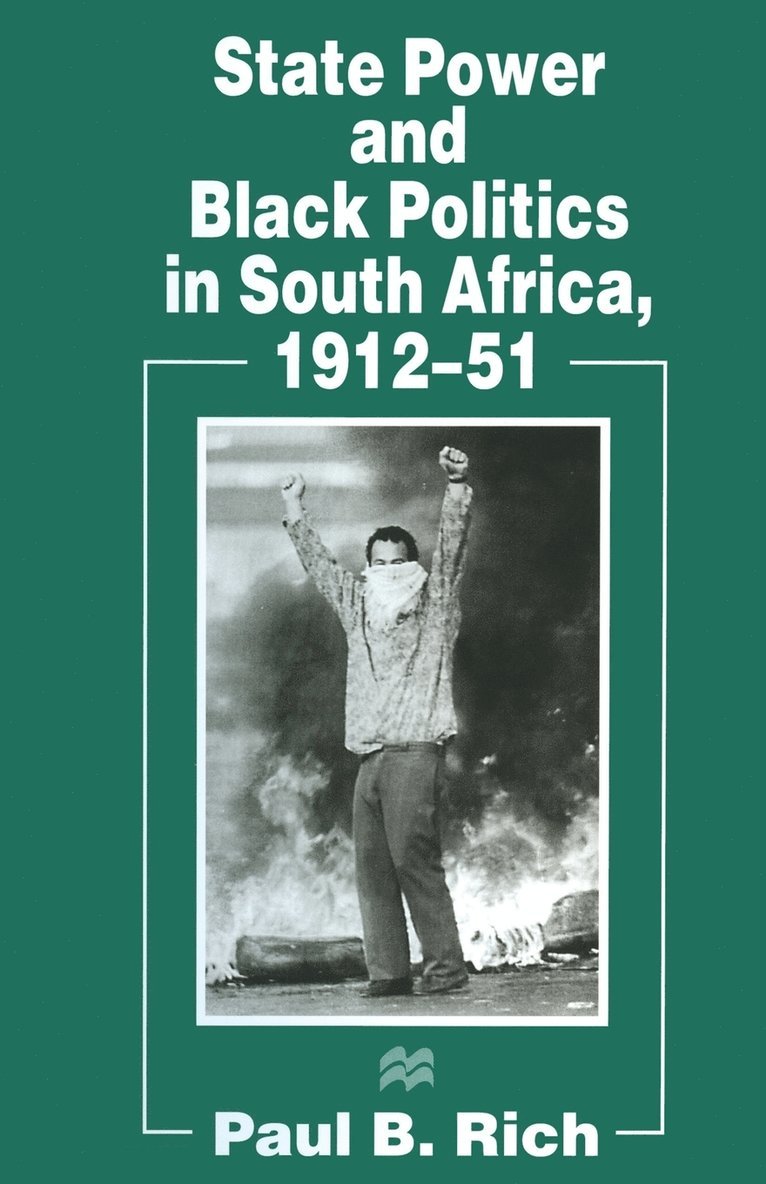 State Power and Black Politics in South Africa, 191251 1