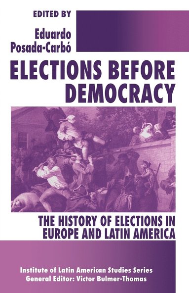 bokomslag Elections before Democracy: The History of Elections in Europe and Latin America