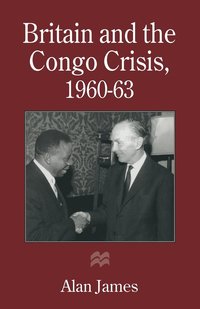 bokomslag Britain and the Congo Crisis, 196063