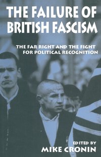 bokomslag The Failure of British Fascism