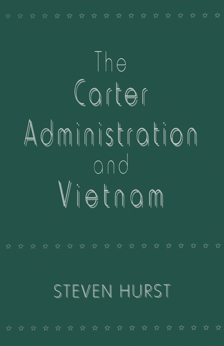 The Carter Administration and Vietnam 1