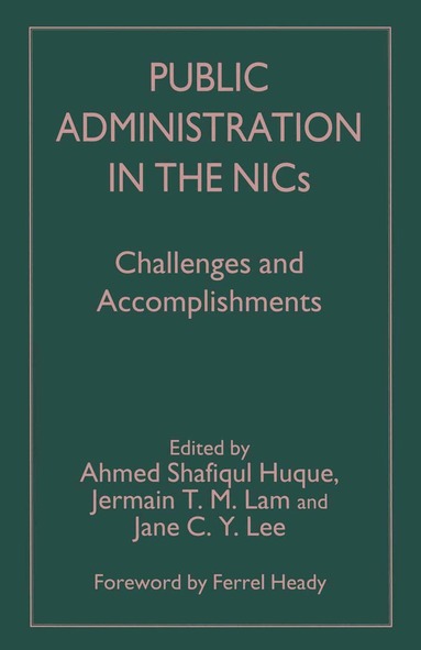 Ahmed Shafiqul Huque, Jane C.Y. Lee - Public Administration in the NICs, Häftad