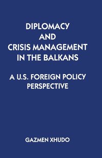 bokomslag Diplomacy and Crisis Management in the Balkans