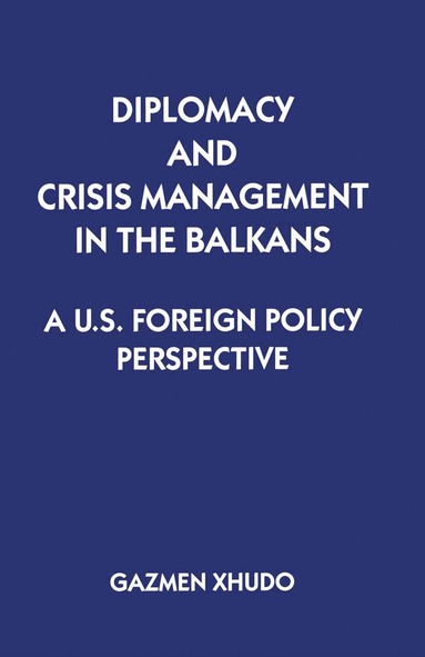 bokomslag Diplomacy and Crisis Management in the Balkans