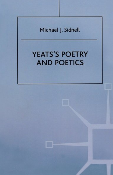 bokomslag Yeatss Poetry and Poetics