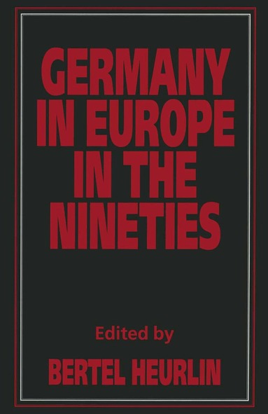 Bertel Heurlin - Germany in Europe in the Nineties, Häftad