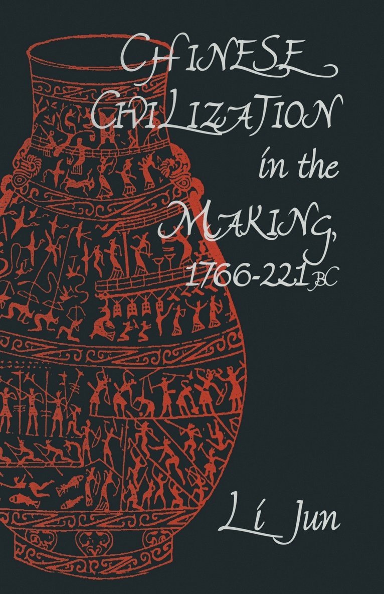 Chinese Civilization in the Making, 1766221 BC 1