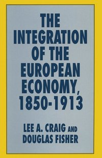 bokomslag The Integration of the European Economy, 18501913
