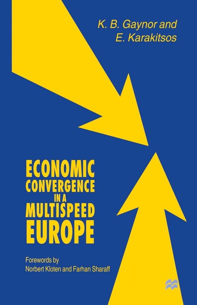 K.B. Gaynor, Elias Karakitsos, K. B. Gaynor, K B Gaynor - Economic Convergence in a Multispeed Europe, Häftad