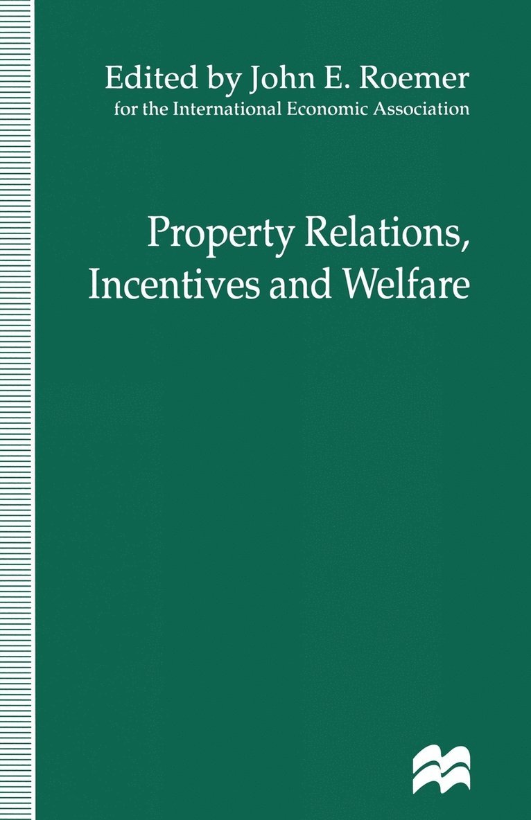 Property Relations, Incentives and Welfare 1