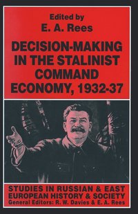 bokomslag Decision-making in the Stalinist Command Economy, 193237