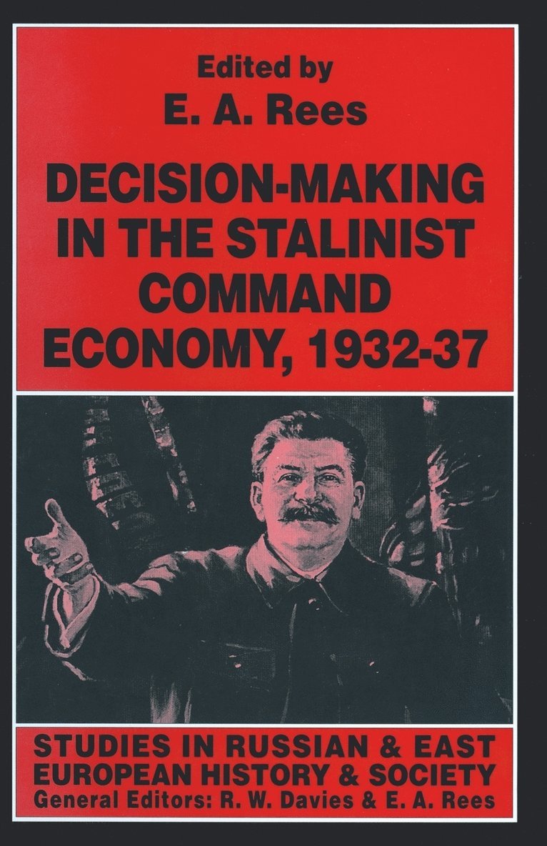 Decision-making in the Stalinist Command Economy, 1932–37