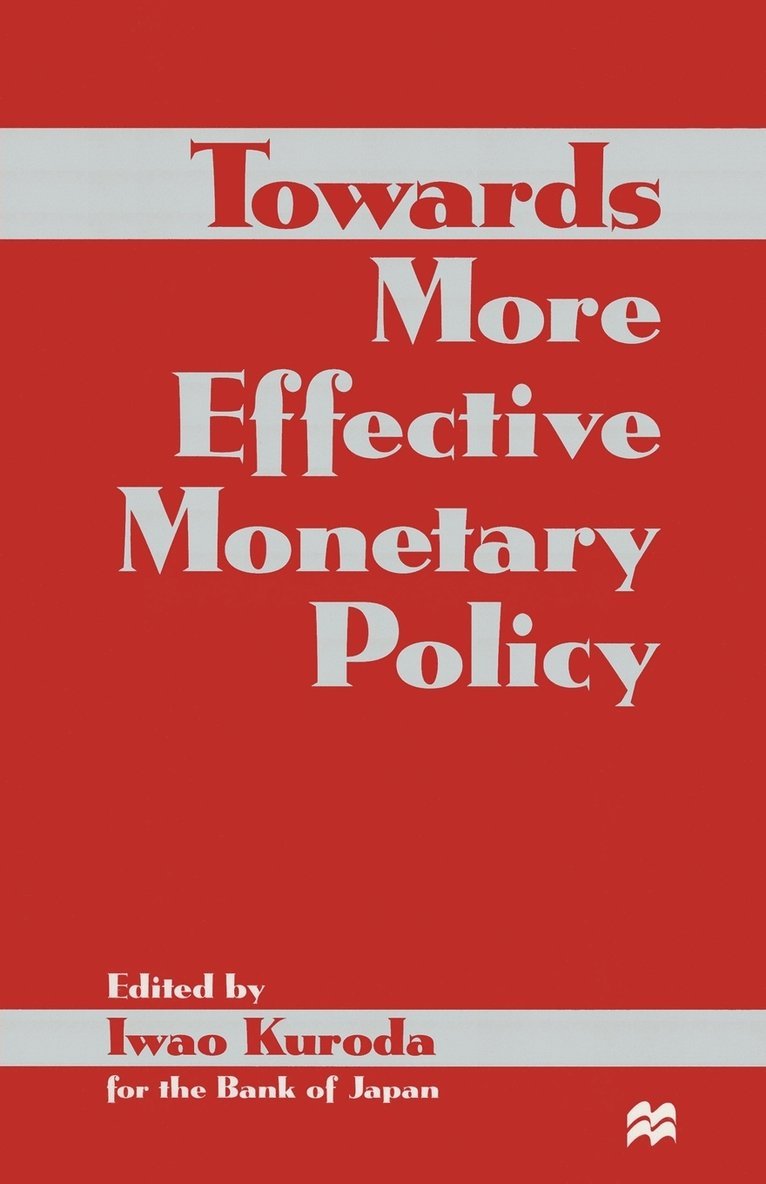 Towards More Effective Monetary Policy 1