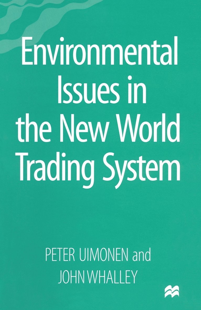 Peter Uimonen, John Whalley - Environmental Issues in the New World Trading System, Häftad
