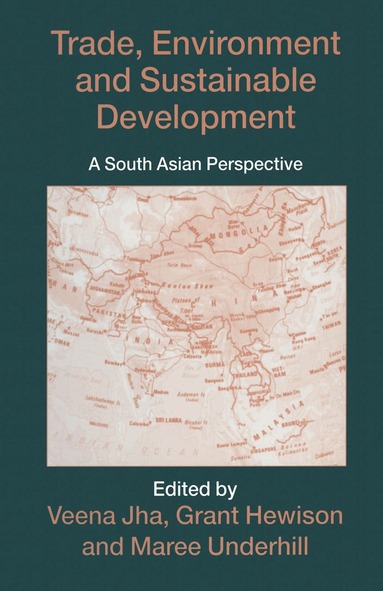 Grant Hewison, Veena Jha, Maree Underhill - Trade, Environment and Sustainable Development, Häftad