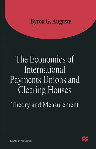 bokomslag The Economics of International Payments Unions and Clearing Houses