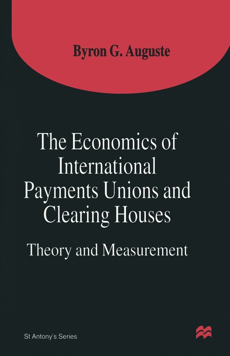 The Economics of International Payments Unions and Clearing Houses 1