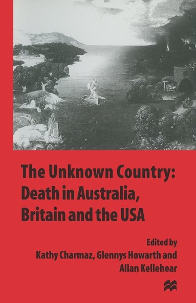 bokomslag The Unknown Country: Death in Australia, Britain and the USA