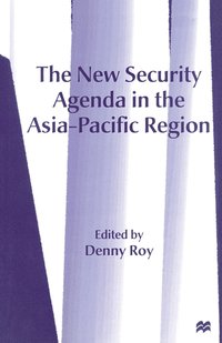 bokomslag The New Security Agenda in the Asia-Pacific Region