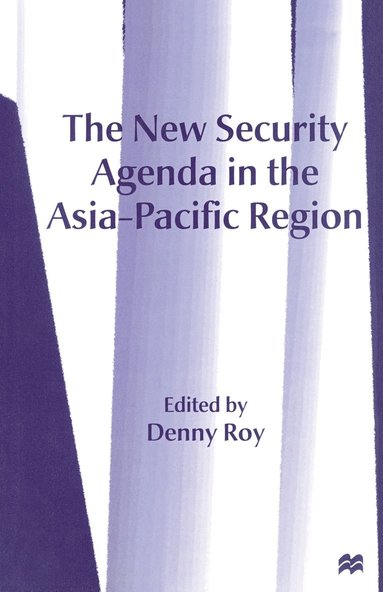 bokomslag The New Security Agenda in the Asia-Pacific Region