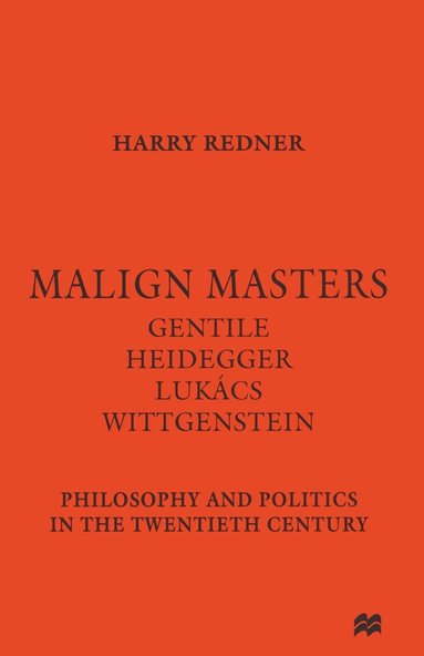 bokomslag Malign Masters Gentile Heidegger Lukács Wittgenstein