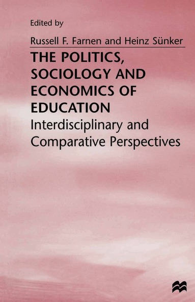 Russell F. Farnen, Heinz Sunker - Politics, Sociology and Economics of Education, Häftad