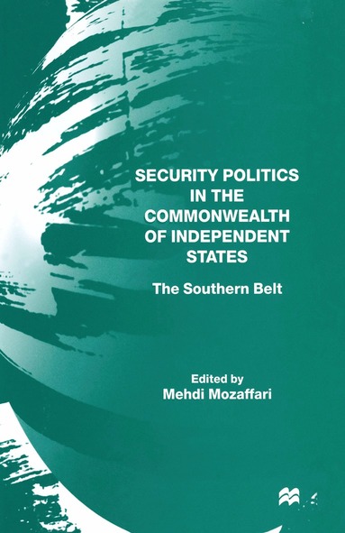 bokomslag Security Politics in the Commonwealth of Independent States