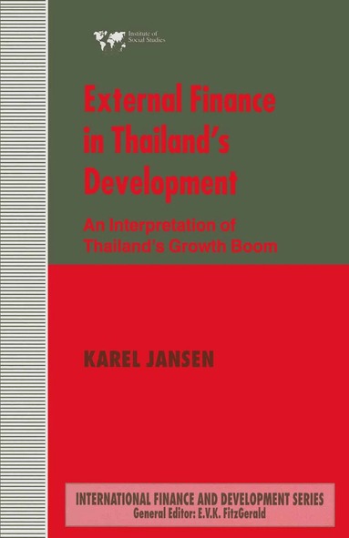 Karel Jansen - External Finance in Thailand’s Development, Häftad