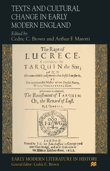 Cedric C. Brown, Arthur F. Marotti - Texts and Cultural Change in Early Modern England, Häftad