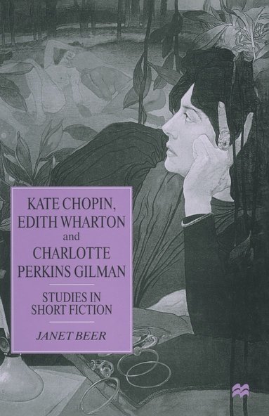 bokomslag Kate Chopin, Edith Wharton and Charlotte Perkins Gilman