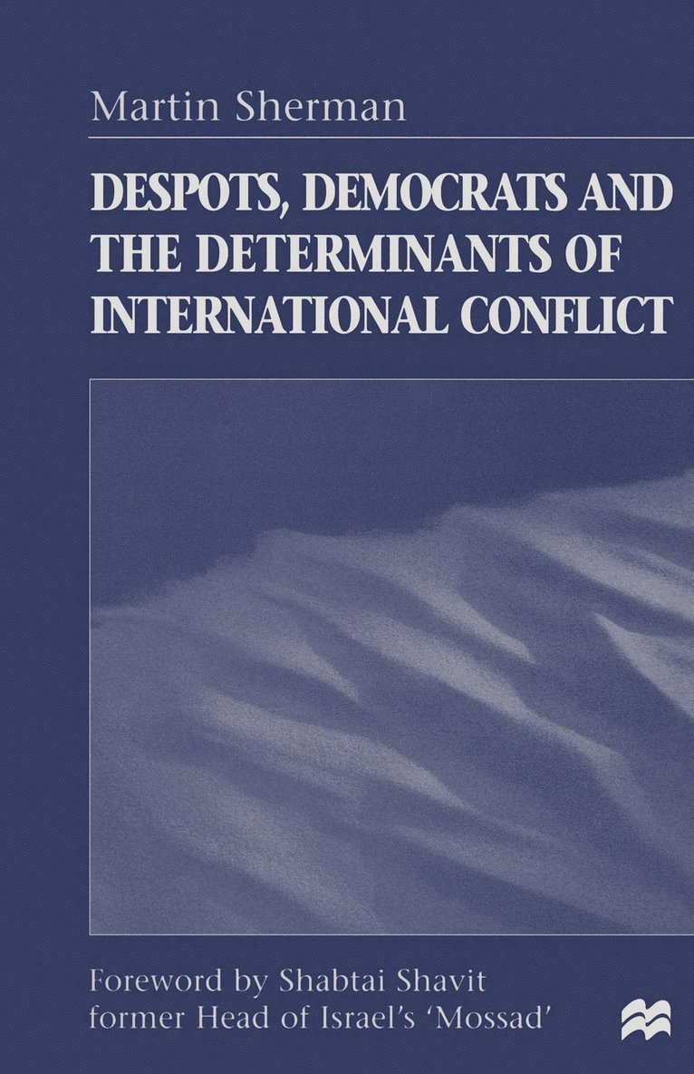 Despots, Democrats and the Determinants of International Conflict 1