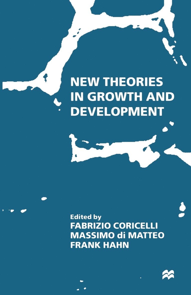 Frank Hahn, Fabrizio Coricelli, Massimo Di Matteo - New Theories in Growth and Development, Häftad