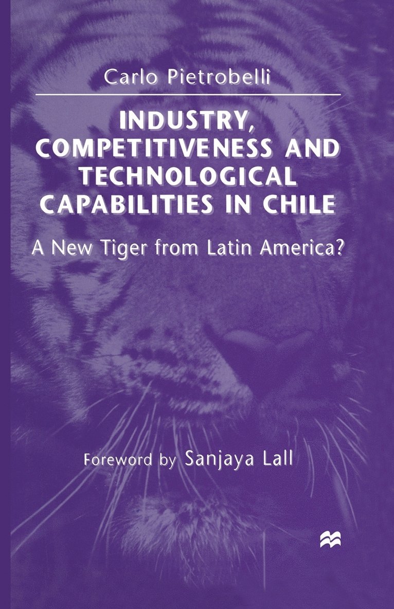 Carlo Pietrobelli - Industry, Competitiveness and Technological Capabilities in Chile, Häftad