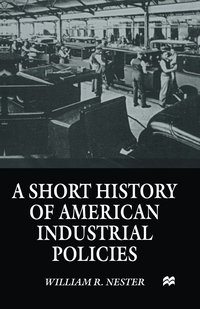 bokomslag Short History of American Industrial Policies