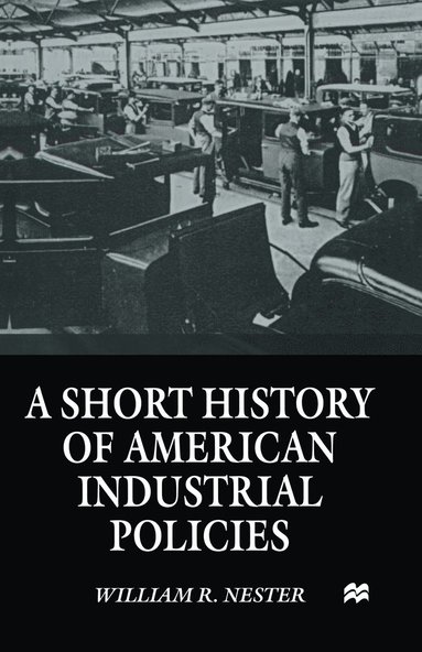 bokomslag A Short History of American Industrial Policies