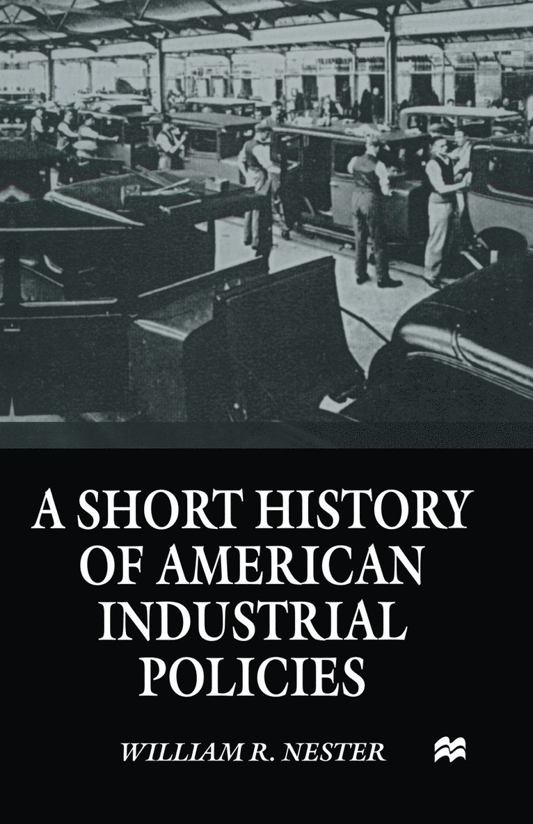 A Short History of American Industrial Policies 1