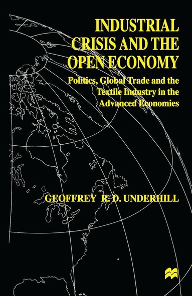 G. Underhill - Industrial Crisis and the Open Economy, Häftad