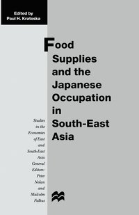 bokomslag Food Supplies and the Japanese Occupation in South-East Asia