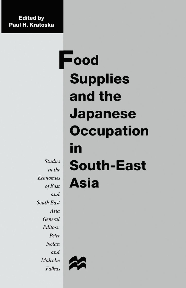 Food Supplies and the Japanese Occupation in South-East Asia 1