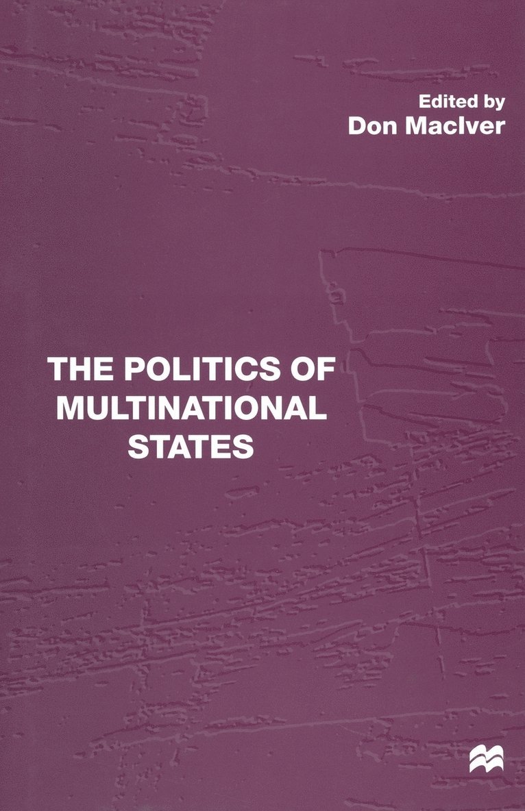 The Politics of Multinational States 1