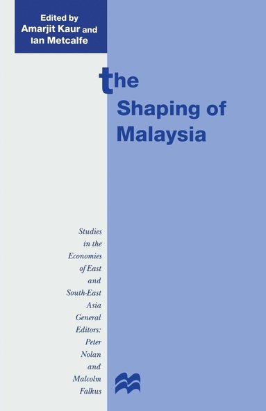 bokomslag The Shaping of Malaysia