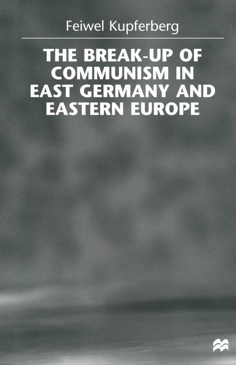 The Break-up of Communism in East Germany and Eastern Europe 1