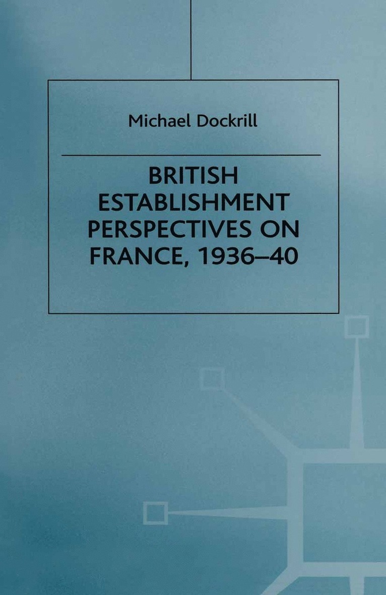 British Establishment Perspectives on France, 193640 1