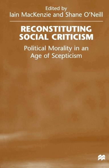 Shane O'Neill, Iain MacKenzie - Reconstituting Social Criticism, Häftad