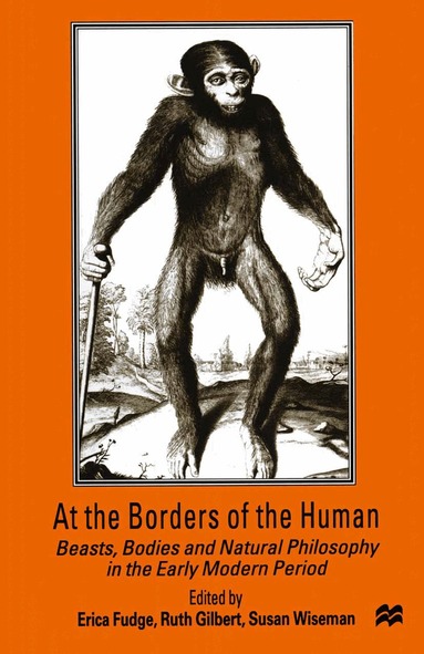 Susan Wiseman, Erica Fudge, Ruth Gilbert - At the Borders of the Human, Häftad